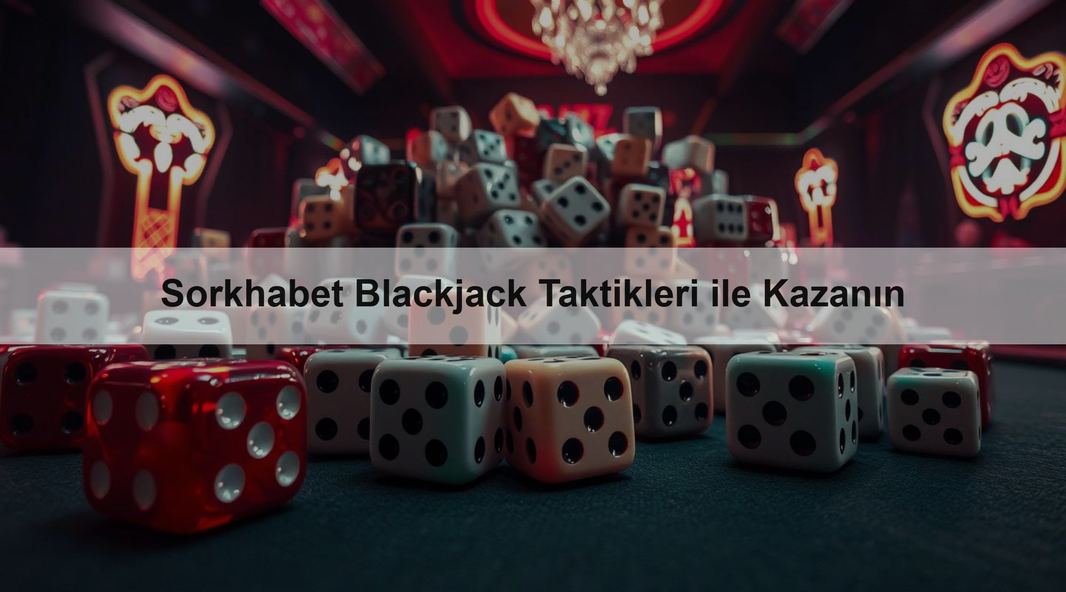 Sorkhabet Blackjack Taktikleri ile Kazanın