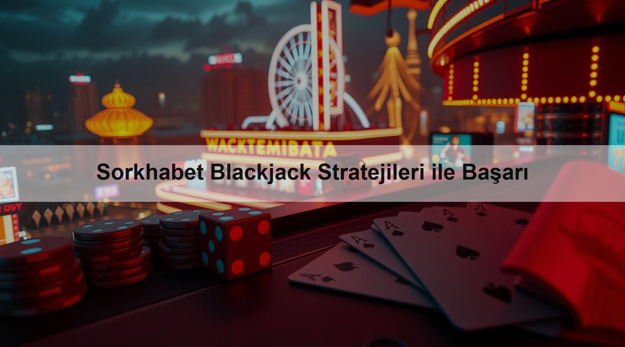Sorkhabet Blackjack Stratejileri ile Başarı