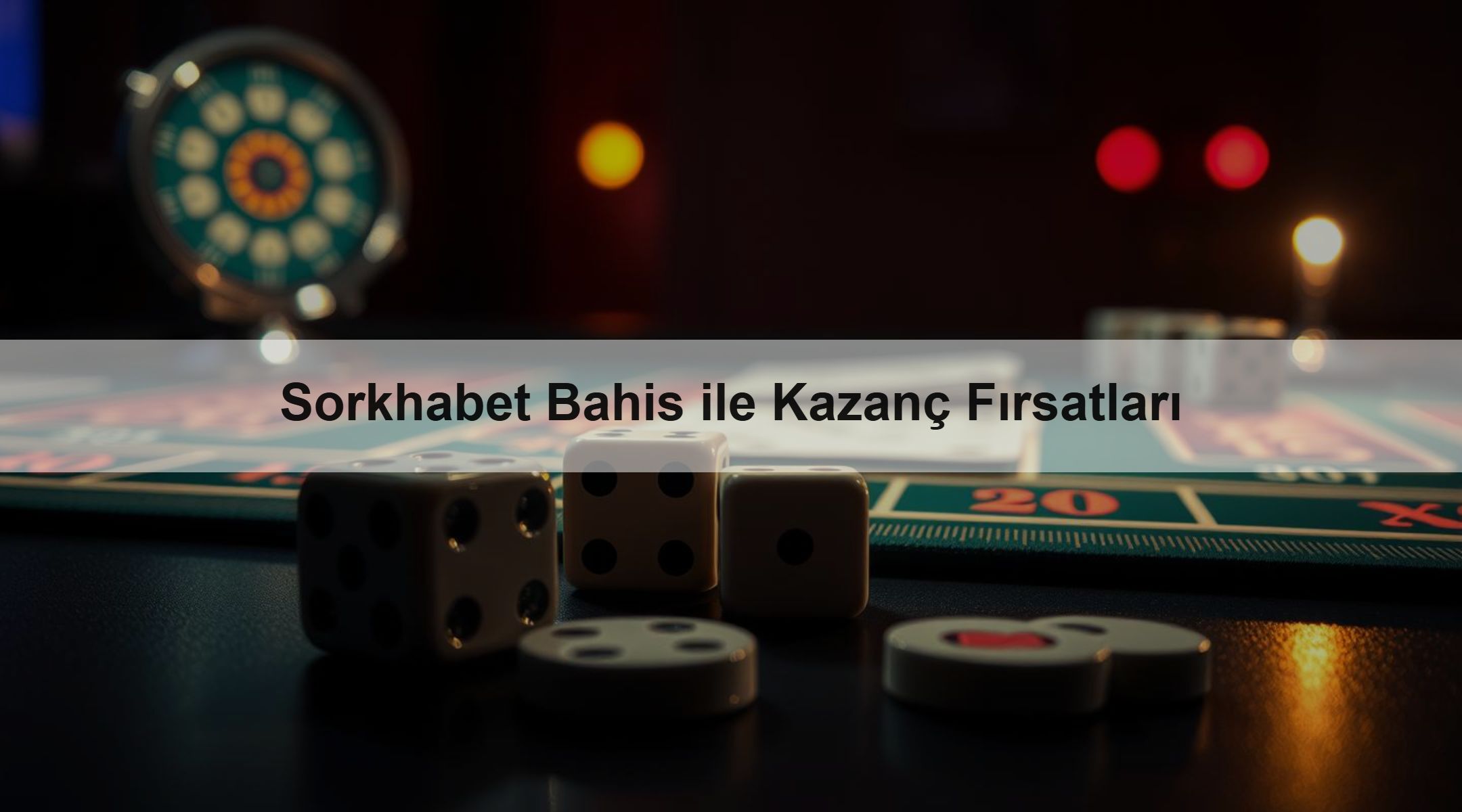 Sorkhabet Bahis ile Kazanç Fırsatları